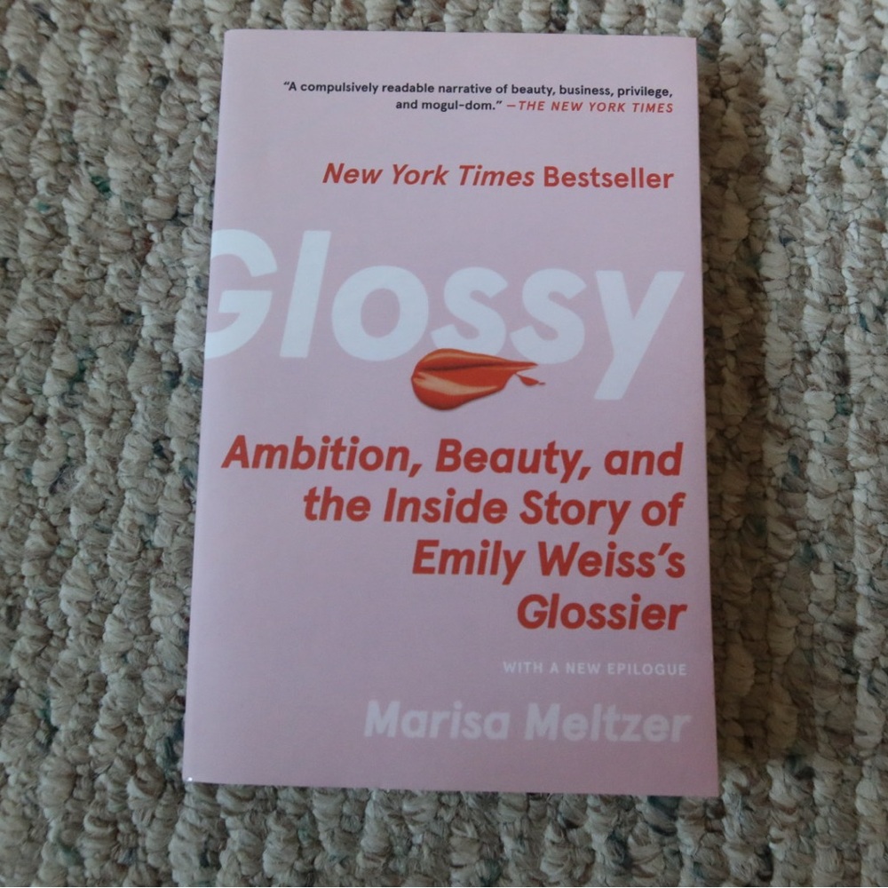 Glossy: Ambition, Beauty, and the Inside Story of Emily Weiss's Glossier